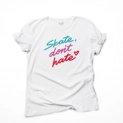 Fritzy's Roller Skate Shop Extras Skate Don't Hate White T-Shirt