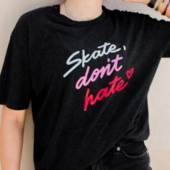 Fritzy's Roller Skate Shop Skate Don't Hate T-Shirt Fritzy's Favorites